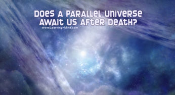Could a Parallel Universe Await Us After Death?