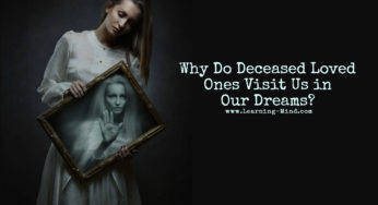 Why Do Our Deceased Loved Ones Visit Us in Our Dreams?