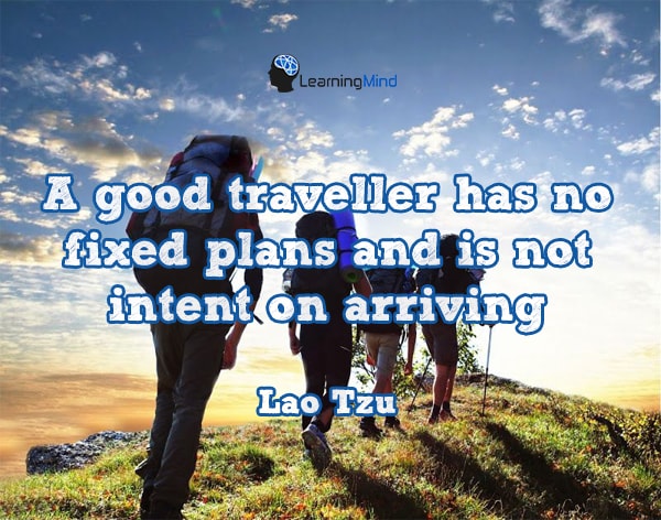 a good traveller has no fixed plans