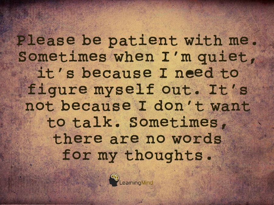 please be patient with me
