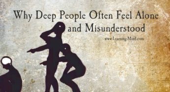 Why Deep People Often Feel Alone and Misunderstood (and What They Can Do about It)