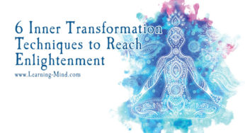 6 Inner Transformation Techniques to Reach Enlightenment
