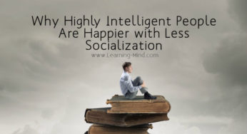 4 Reasons Why Highly Intelligent People Are Happier with Less Socialization