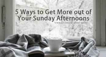 5 Ways to Get More out of Your Sunday Afternoons