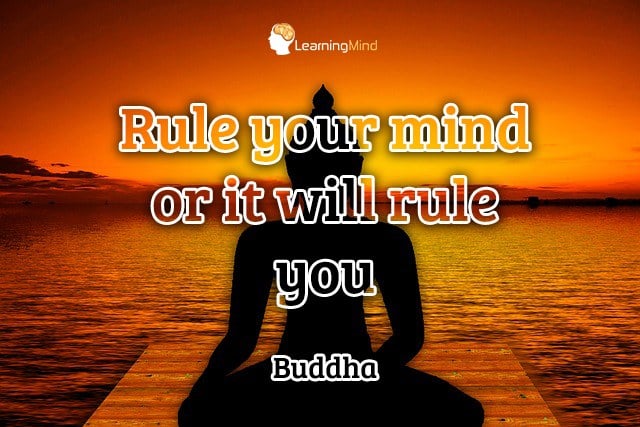 Rule your mind or it will rule you