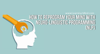 How to Use NLP (Neuro-Linguistic Programming) to Reprogram Your Mind