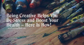Being Creative Helps You De-Stress and Boost Your Health – Here Is How!