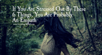 If You Are Stressed Out By These 6 Things, You Are Probably An Empath