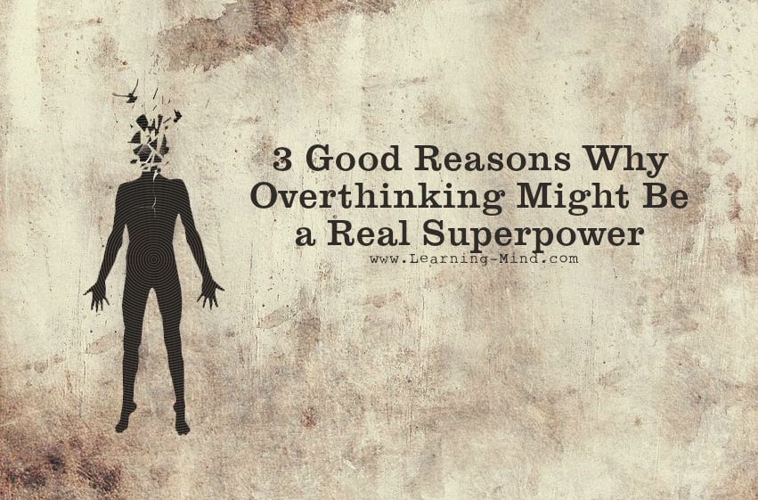 Overthinking Is Not As Bad As They Told You 3 Reasons Why It Might Be Overthinking Is Not As Bad As They Told You 3 Reasons Why It Might Be