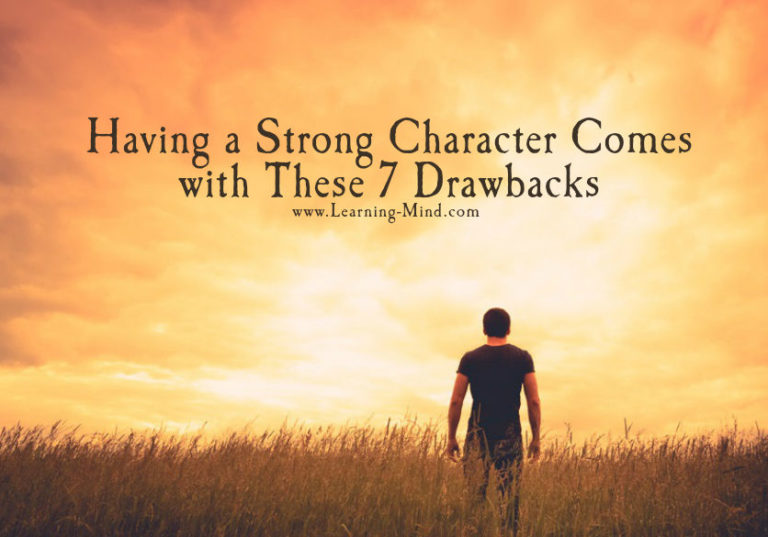 Read more about the article Having a Strong Character Comes with These 7 Drawbacks