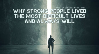Why Strong People Lived the Most Difficult Lives and Always Will