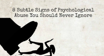8 Subtle Signs of Psychological Abuse You Should Never Ignore