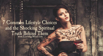 7 Common Lifestyle Choices and the Shocking Spiritual Truth Behind Them