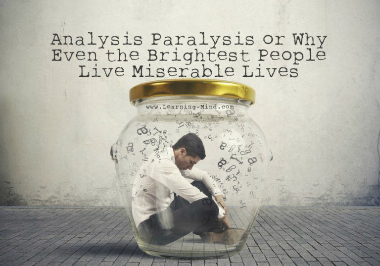 Read more about the article Analysis Paralysis or Why Even the Brightest People Live Miserable Lives