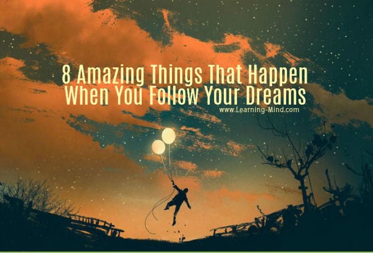 Read more about the article 8 Amazing Things That Happen When You Follow Your Dreams