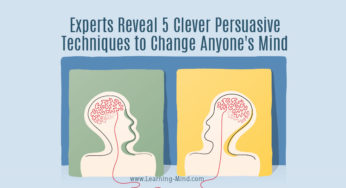 5 Clever Persuasive Techniques to Change Anyone’s Mind, Revealed by Experts