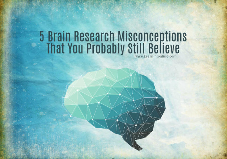 Read more about the article 5 Brain Research Misconceptions That You Probably Still Believe