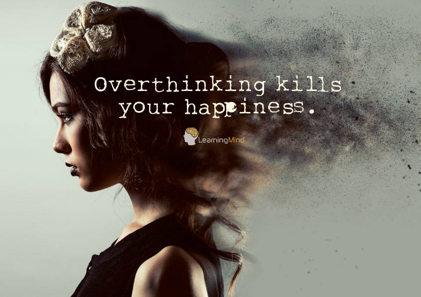 Overthinking kills your happiness