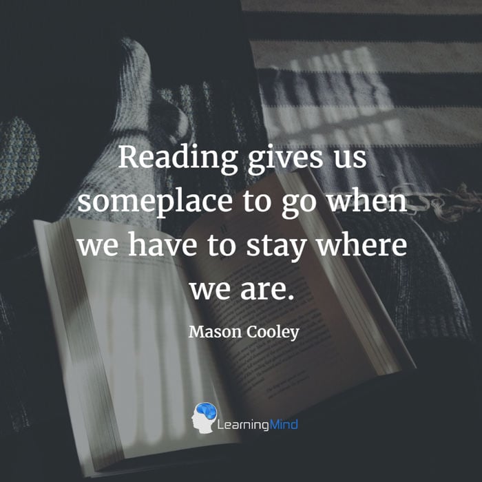 Reading gives us someplace to go when we have to stay where we are.