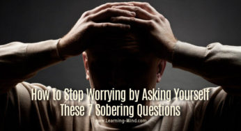 How to Stop Worrying by Asking Yourself These 7 Sobering Questions