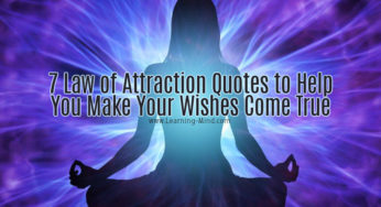 7 Law of Attraction Quotes to Help You Make Your Wishes Come True