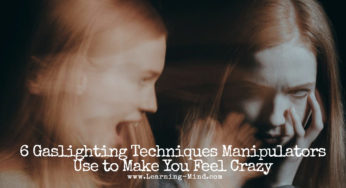6 Gaslighting Techniques Manipulators Use to Make You Feel Crazy