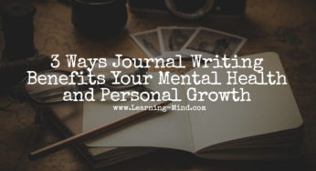 3 Ways Journal Writing Benefits Your Mental Health and Personal Growth