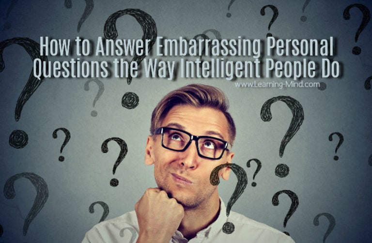 Read more about the article How to Answer Embarrassing Personal Questions the Way Intelligent People Do