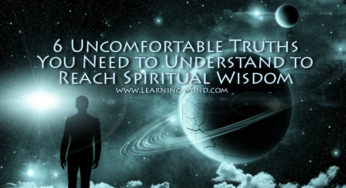Spiritual Wisdom Comes with Understanding These 6 Uncomfortable Truths