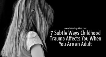 7 Subtle Ways Childhood Trauma Affects You When You Are an Adult