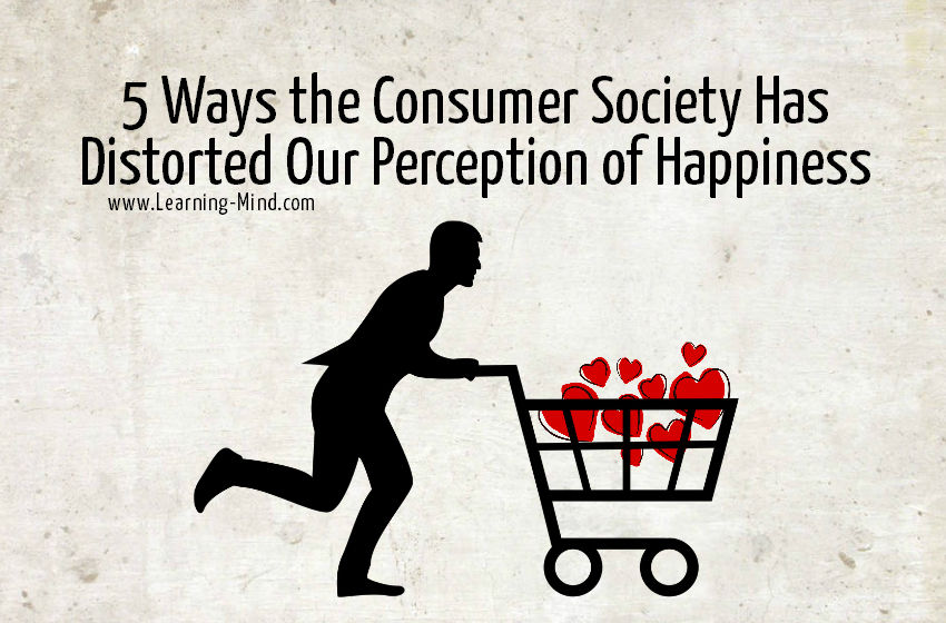 5 Ways the Consumer Society Has Distorted Our Perception of Happiness