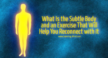What Is the Subtle Body and an Exercise That Will Help You Reconnect with It