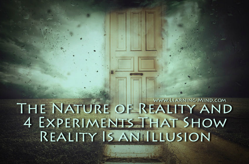 The Nature of Reality and 4 Experiments Show Reality Is Illusion Learning Mind