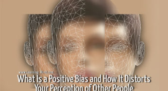 What Is a Positive Bias and How It Distorts Your Perception of Other People