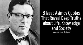 8 Isaac Asimov Quotes That Reveal Truths about Life, Knowledge and Society