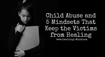 Child Abuse and 5 Mindsets That Keep the Victims from Healing