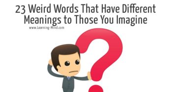 23 Weird Words That Have Different Meanings to Those You Imagine