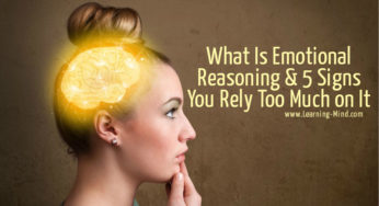 What Is Emotional Reasoning and 5 Signs You Rely Too Much on It