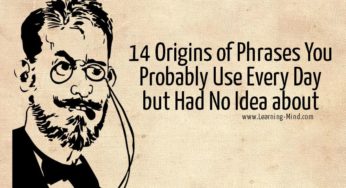 14 Origins of Phrases You Probably Use Every Day but Had No Idea about