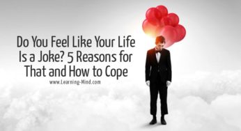 Do You Feel Like Your Life Is a Joke? 5 Reasons for That and How to Cope