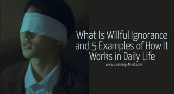 What Is Willful Ignorance & 5 Examples of How It Works