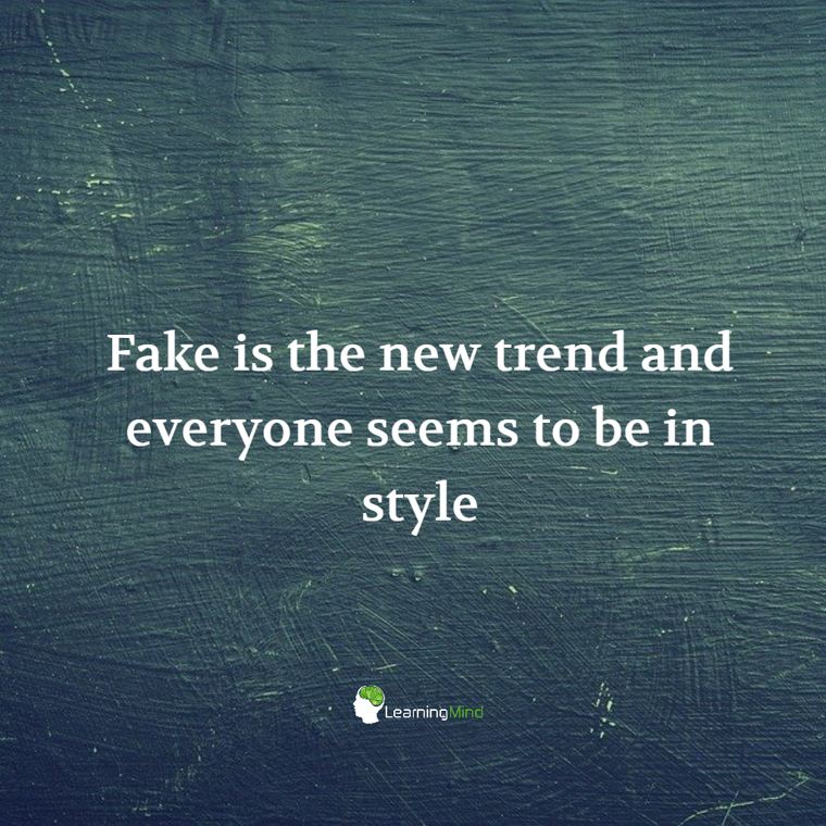 Fake is the new trend and everyone seems to be in style