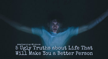 5 Ugly Truths about Life That Will Make You a Better Person