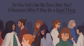 ‘Why Don’t People Like Me?’ 6 Powerful Reasons