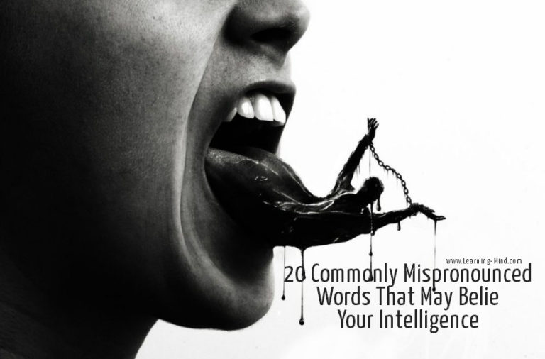 Read more about the article 20 Commonly Mispronounced Words That May Belie Your Intelligence