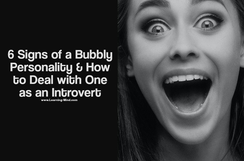 6 Signs of a Bubbly Personality & How to Deal with One as an Introvert