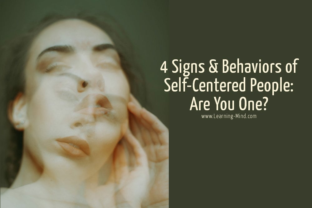 4 Signs & Behaviors of Self-Centered People: Are You One? - Learning Mind