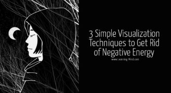 How to Get Rid of Negative Energy with 3 Simple Visualization Techniques