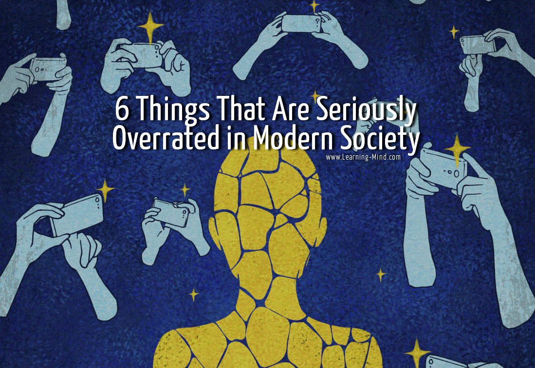 things that are overrated modern society