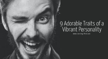 9 Adorable Traits of a Vibrant Personality: Is This You?